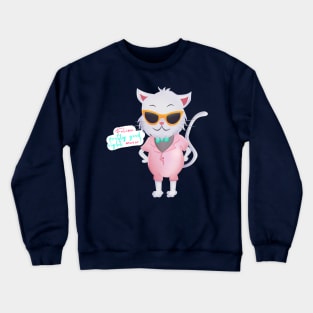 Feline Pretty Good Right Meow Crewneck Sweatshirt